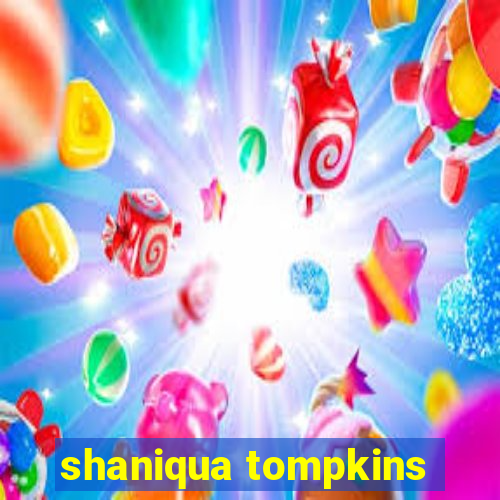 shaniqua tompkins