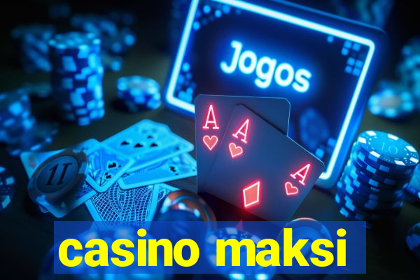 casino maksi