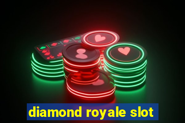 diamond royale slot