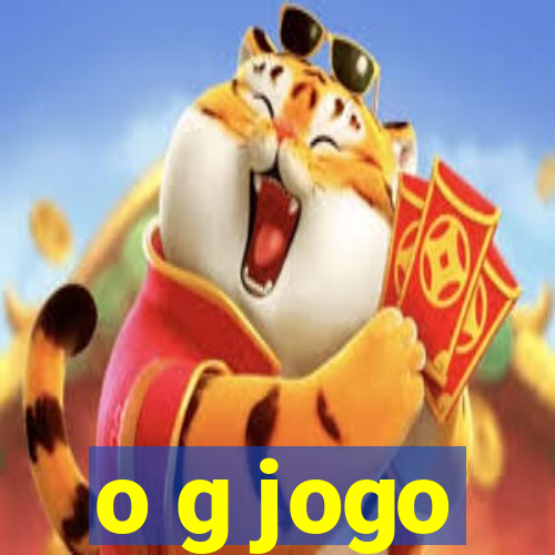 o g jogo