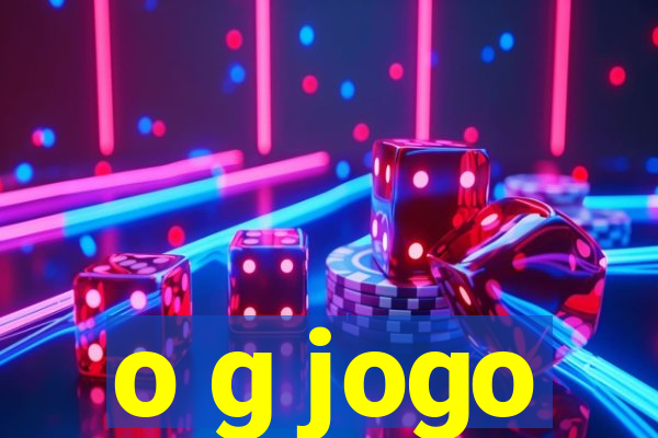 o g jogo