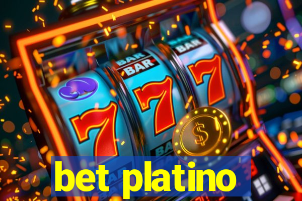 bet platino