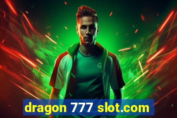 dragon 777 slot.com