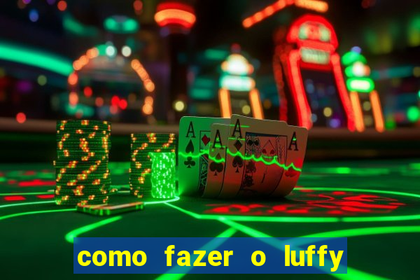 como fazer o luffy de papel