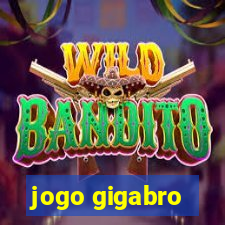 jogo gigabro