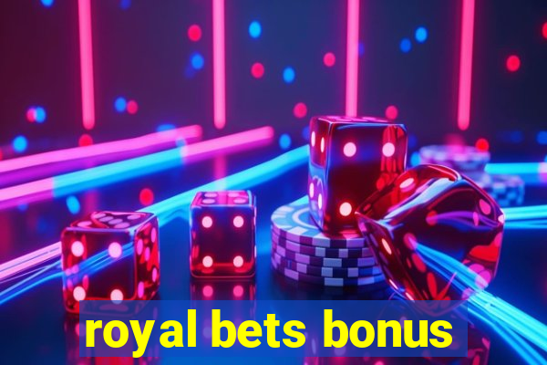 royal bets bonus