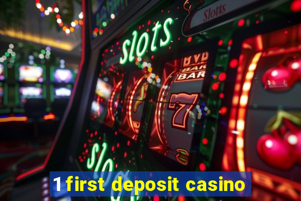 1 first deposit casino