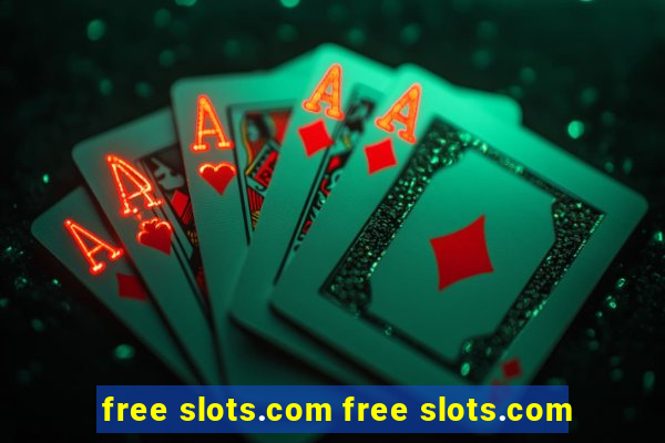 free slots.com free slots.com