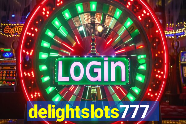 delightslots777