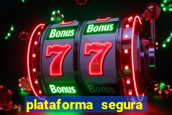 plataforma segura para jogar fortune tiger