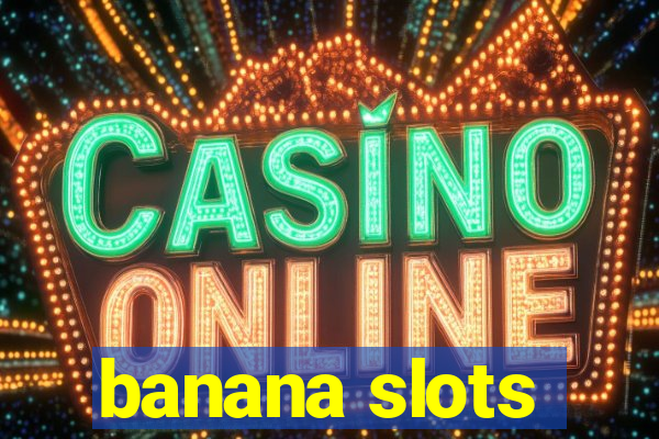 banana slots