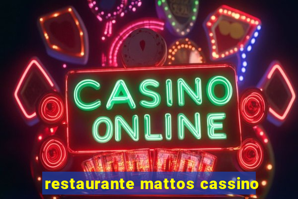 restaurante mattos cassino