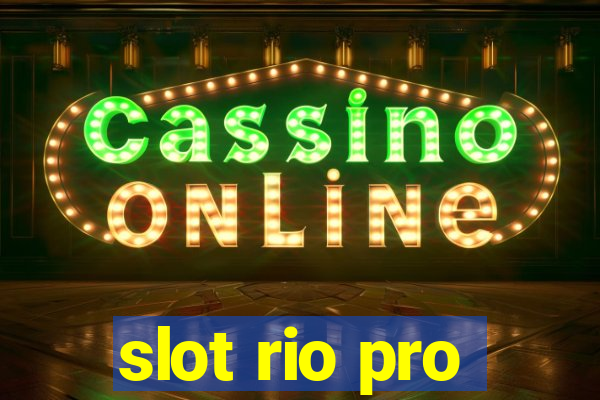 slot rio pro