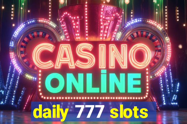 daily 777 slots