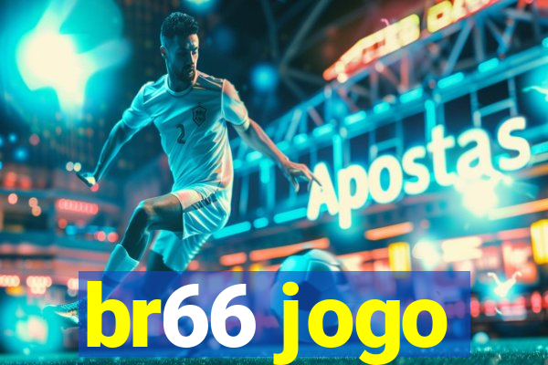 br66 jogo