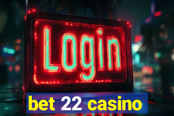 bet 22 casino