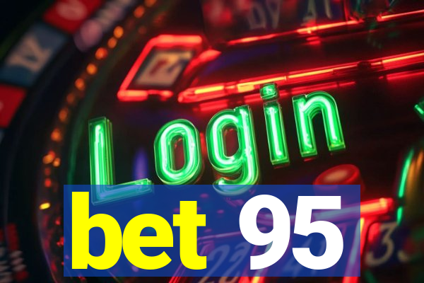 bet 95