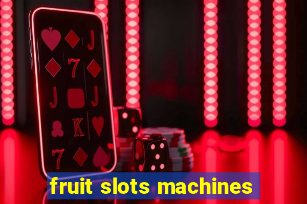 fruit slots machines