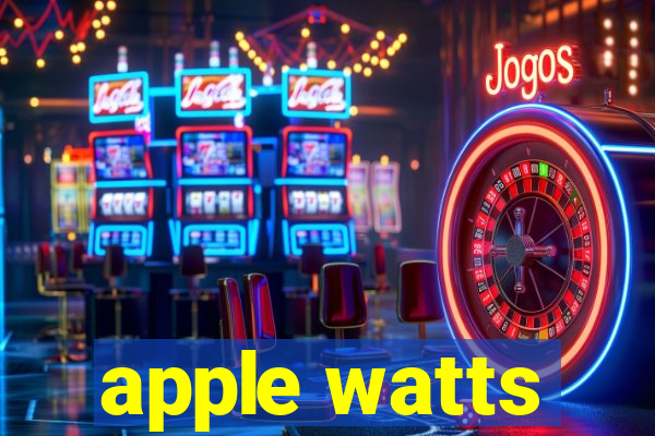 apple watts