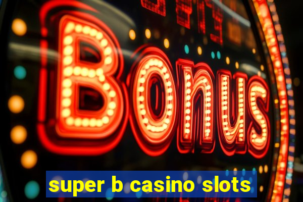 super b casino slots