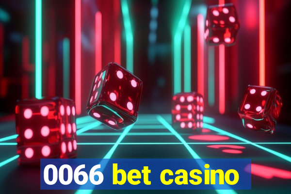 0066 bet casino