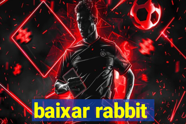 baixar rabbit