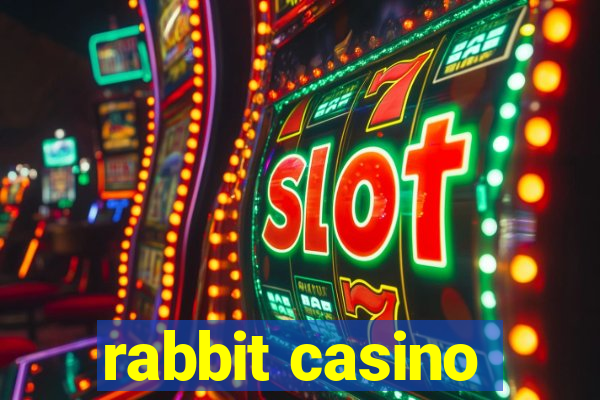 rabbit casino