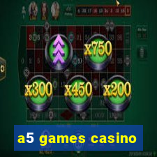 a5 games casino