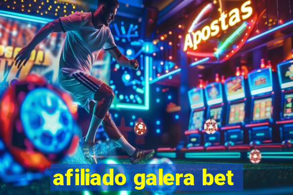 afiliado galera bet