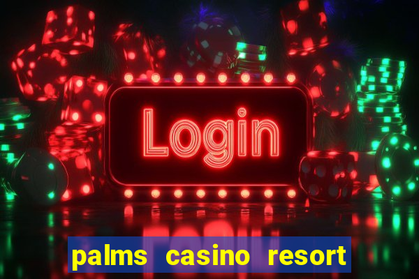 palms casino resort in las vegas