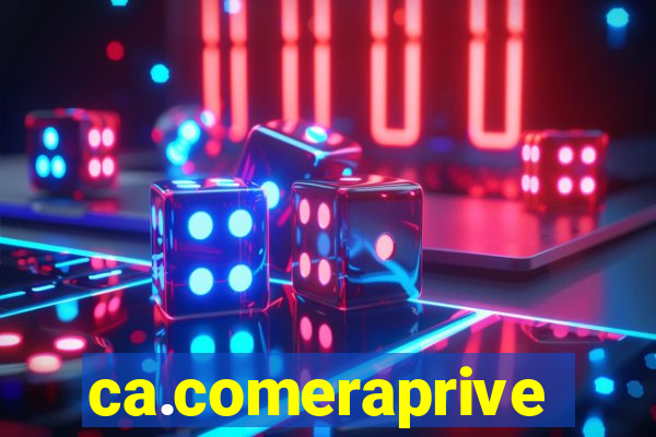 ca.comeraprive