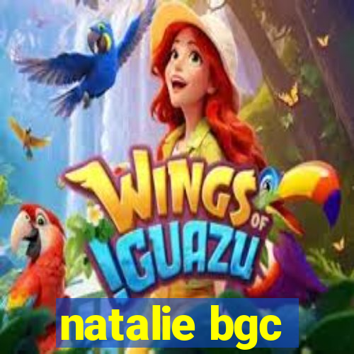 natalie bgc