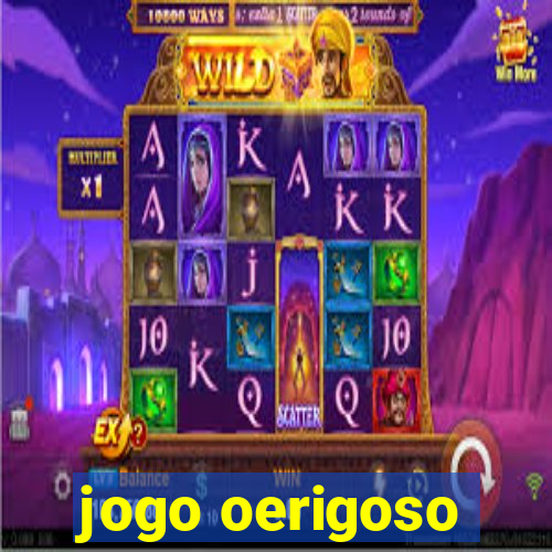 jogo oerigoso