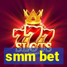 smm bet