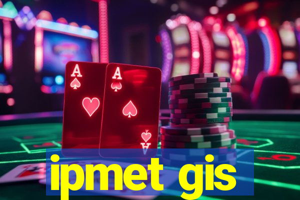 ipmet gis