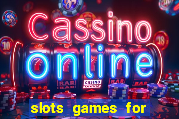 slots games for real money