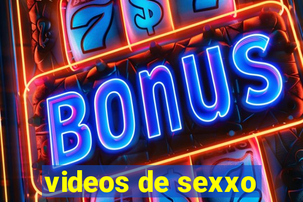 videos de sexxo