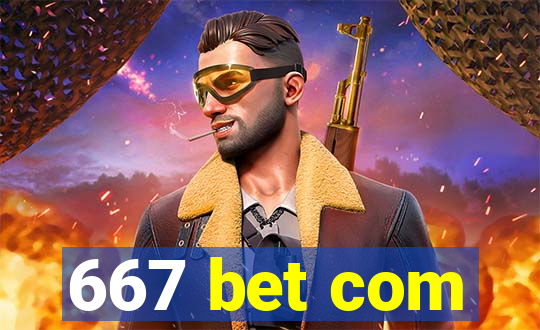 667 bet com