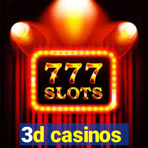 3d casinos