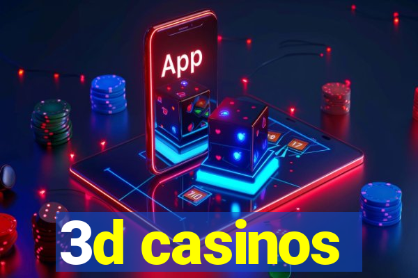 3d casinos