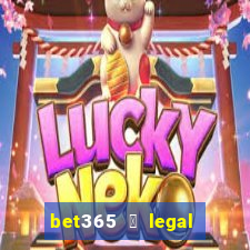 bet365 茅 legal no brasil