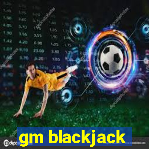 gm blackjack