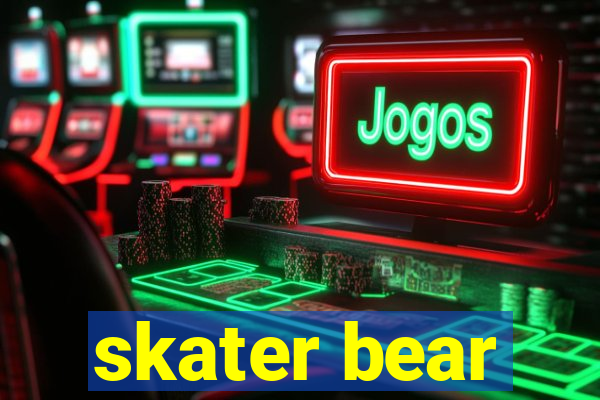 skater bear