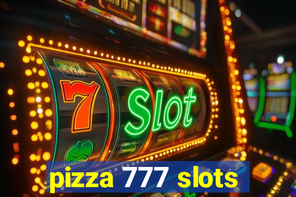 pizza 777 slots