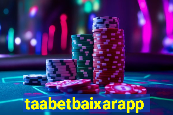 taabetbaixarapp