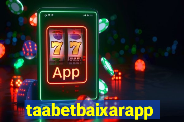 taabetbaixarapp