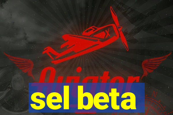 sel beta