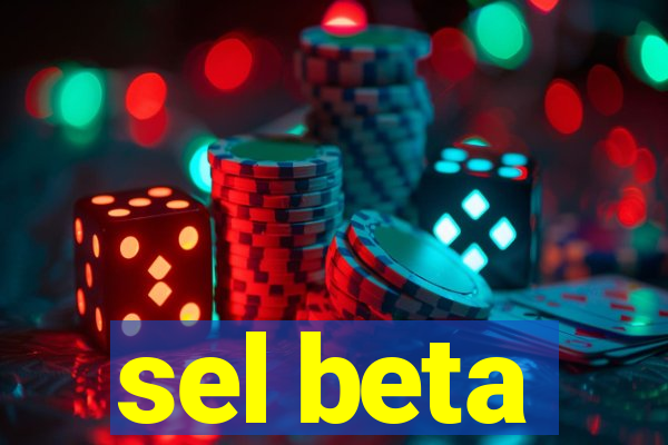 sel beta