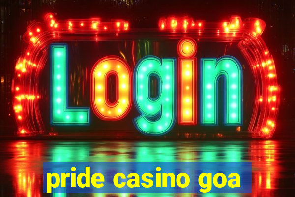 pride casino goa