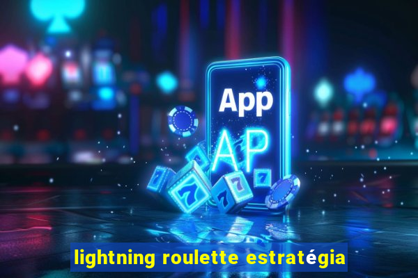 lightning roulette estratégia